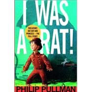 I Was a Rat! by Pullman, Philip; Hawkes, Kevin, 9780440416616