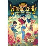 Winnie Zeng Vanquishes a King by Zhao, Katie, 9780593426616