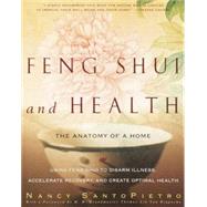 Feng Shui and Health The Anatomy of a Home by SantoPietro, Nancy; Rinpoche, Thomas Lin Yun, 9780609806616