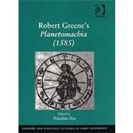 Robert Greene's Planetomachia (1585) by Das,Nandini;Das,Nandini, 9780754656616