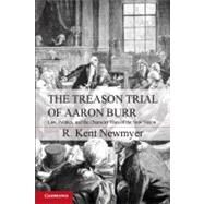 The Treason Trial of Aaron Burr by Newmyer, R. Kent, 9781107606616