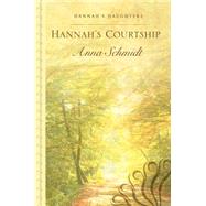 Hannah's Courtship by Miller, Emma, 9781410476616