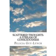 Scattered Thoughts by Guy-lynch, Felicia Christina, 9781470016616