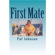First Mate by Johnson, Pat; Koetsier, Barbara, 9781499756616