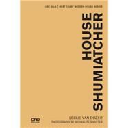 House Shumiatcher by Van Duzer, Leslie; Perlmutter, Michael, 9781941806616