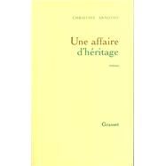 Une affaire d'hritage by Christine Arnothy William Dickinson, 9782246416616
