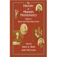 The History of Modern Mathematics: Ideas and Their Reception : Proceedings of the Sympowium on the History of Modern Mathematics Vassar College, Pou by Rowe, David E.; McCleary, John, 9780125996617