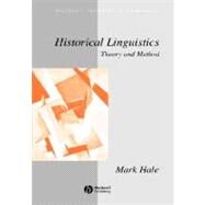 Historical Linguistics Theory and Method by Hale, Mark, 9780631196617