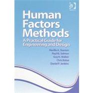 Human Factors Methods by Stanton, Neville A.; Salmon, Paul M.; Walker, Guy H.; Baber, Chris; Jenkins, Daniel P., 9780754646617