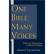 One Bible, Many Voices : Different Approaches to Biblical Studies by Gillingham, Susan E., 9780802846617