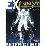 Ex-Purgatory A Novel by CLINES, PETER, 9780804136617