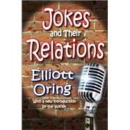 Jokes and Their Relations by Oring,Elliott, 9781138526617