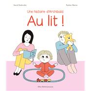 Au lit ! by Astrid Desbordes, 9782226396617