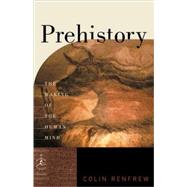 Prehistory The Making of the Human Mind by Renfrew, Colin, 9780812976618