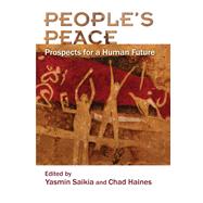 Peoples Peace by Saikia, Yasmin; Haines, Chad, 9780815636618