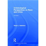Criminological Perspectives on Race and Crime by Gabbidon; Shaun L, 9781138826618