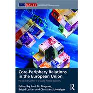 Core-periphery Relations in the European Union by Jos M. Magone, 9781317496618