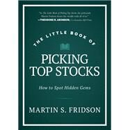 The Little Book of Picking Top Stocks How to Spot the Hidden Gems by Fridson, Martin S., 9781394176618
