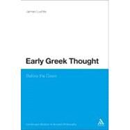 Early Greek Thought Before the Dawn by Luchte, James, 9781441146618