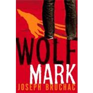 Wolf Mark by Bruchac, Joseph, 9781600606618