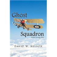 Ghost Squadron by Nelson, David W., 9781796046618