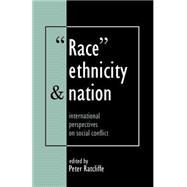 Race, Ethnicity And Nation: International Perspectives On Social Conflict by Ratcliffe,Peter, 9781857286618