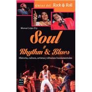 Soul y Rhythm & Blues Historia, cultura, artistas y lbumes fundamentales by Lpez Poy, Manuel, 9788415256618