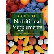 Guide to Nutritional Supplements by Caballero, Benjamin, 9780123756619