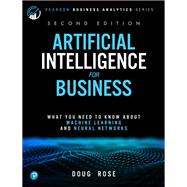 Artificial Intelligence for Business by Rose, Doug, 9780136556619