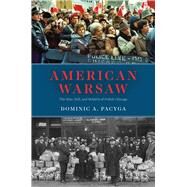 American Warsaw by Pacyga, Dominic A., 9780226406619