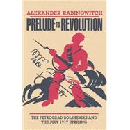 Prelude to Revolution by Rabinowitch, Alexander, 9780253206619