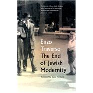 The End of Jewish Modernity by Traverso, Enzo; Fernbach, David, 9780745336619
