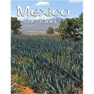 Mexico the Land by Kalman, Bobbie, 9780778796619