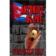 Antonio's Glove by Kelly, Tonii Marie, 9781523306619