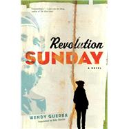 Revolution Sunday by Guerra, Wendy; Obejas, Achy, 9781612196619