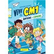 Vive le CM1 pour Antoine et ses copains by Sgolne Valente, 9782700276619