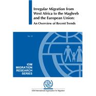Irregular Migration from West Africa to the Maghreb and the European Union by de Haas, Hein, 9789211036619