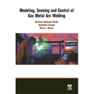 Modeling, Sensing and Control of Gas Metal Arc Welding by Naidu, Desineni Subbaram, 9780080536620