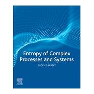 Entropy of Complex Processes and Systems by Barsky, Eugene, 9780128216620