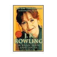 J. K. Rowling: New and Revised; The Wizard Behind Harry Potter by Marc Shapiro, 9780312286620