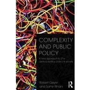 Complexity and Public Policy: A New Approach to 21st Century Politics, Policy And Society by Geyer; Robert, 9780415556620
