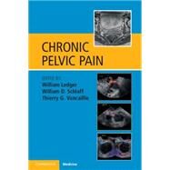 Chronic Pelvic Pain by Ledger, William; Schlaff, William D.; Vancaillie, Thierry G., 9781107636620