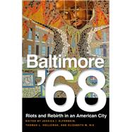 Baltimore '68 by Elfenbein, Jessica I.; Hollowak, Thomas L.; Nix, Elizabeth M., 9781439906620