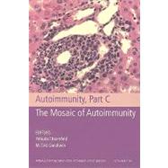 Autoimmunity, Part C The Mosaic of Autoimmunity, Volume 1107 by Shoenfeld, Yehuda; Gershwin, M. Eric, 9781573316620