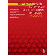 Integrated Design of Multiscale Mulitifunctional Materials and Products by McDowell, David L.; Panchal, Jitesh; Choi, Hae-jin; Seepersad, Carolyn; Allen, Janet K., 9781856176620