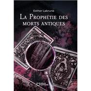 La Proph�tie des morts antiques - Tome II by Esther Labrune, 9782386276620