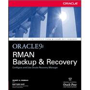 Oracle9i RMAN Backup & Recovery by Freeman, Robert; Hart, Matthew, 9780072226621