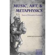 Music, Art, and Metaphysics by Levinson, Jerrold, 9780199596621