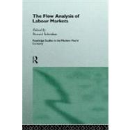 The Flow Analysis of Labour Markets by Schettkat, Ronald, 9780203206621