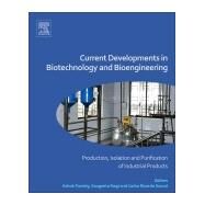 Production, Isolation and Purification of Industrial Products by Soccol, Carlos Ricardo; Pandey, Ashok; Negi, Sangeeta, 9780444636621